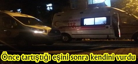Önce tartıştığı eşini sonra kendini vurdu