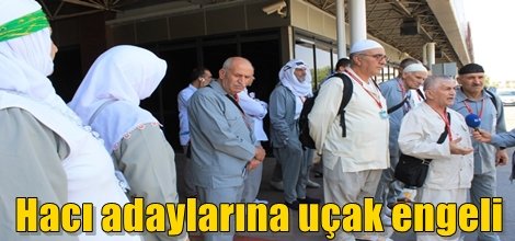 Hacı adaylarına uçak engeli
