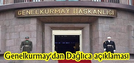 Genelkurmay'dan Dağlıca açıklaması
