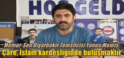 ‘Çare, İslam kardeşliğinde buluşmaktır’