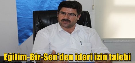 Eğitim-Bir-Sen’den idari izin talebi