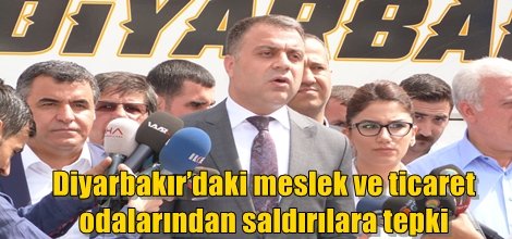 Diyarbakır’daki meslek ve ticaret odalarından saldırılara tepki