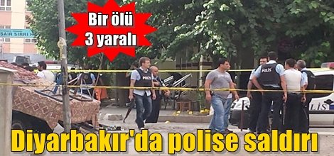 Diyarbakır'da polise saldırı: Bir ölü 3 yaralı