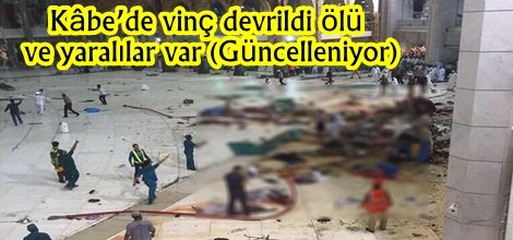 Kâbe’de vinç devrildi ölü ve yaralılar var (Güncelleniyor)