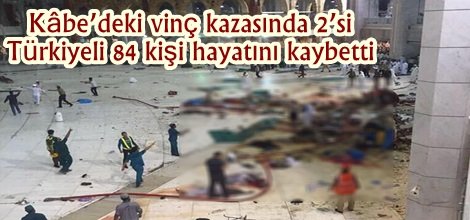 Kâbe’deki vinç kazasında 2’si Türkiyeli 84 kişi hayatını kaybetti