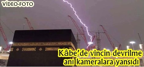 Kâbe’de vincin devrilme anı kameralara yansıdı