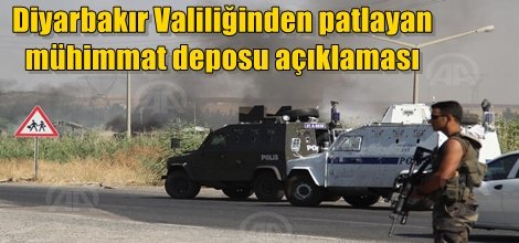 Diyarbakır Valiliğinden patlayan mühimmat deposu açıklaması