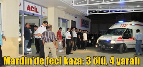 Mardin’de feci kaza: 3 ölü, 4 yaralı