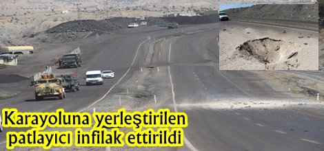 Karayoluna yerleştirilen patlayıcı infilak ettirildi
