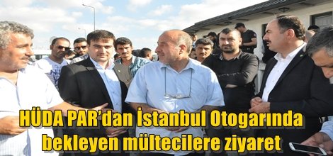 HÜDA PAR’dan İstanbul Otogarında bekleyen mültecilere ziyaret