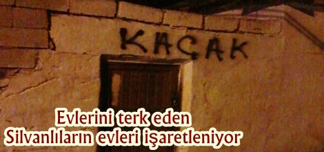 Evlerini terk eden Silvanlıların evleri işaretleniyor