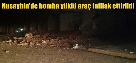Nusaybin'de bomba yüklü araç infilak ettirildi