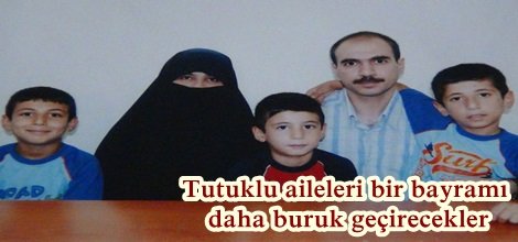 Tutuklu aileleri bir bayramı daha buruk geçirecekler