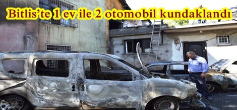 Bitlis’te 1 ev ile 2 otomobil kundaklandı