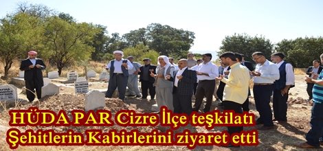 HÜDAPAR Cizre İlçe teşkilatı Şehitlerin Kabirlerini ziyaret etti