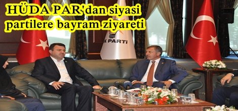 HÜDA PAR'dan siyasi partilere bayram ziyareti