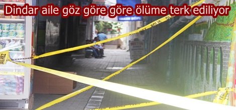Dindar aile göz göre göre ölüme terk ediliyor
