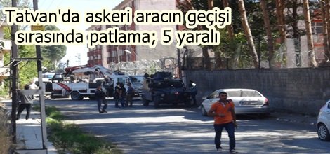 Tatvan'da askeri aracın geçişi sırasında patlama