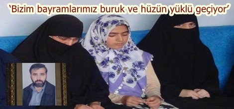 ‘Bizim bayramlarımız buruk ve hüzün yüklü geçiyor’