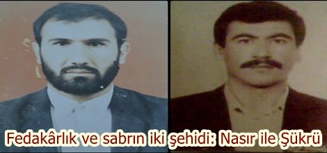 Fedakârlık ve sabrın iki şehidi: Nasır ile Şükrü