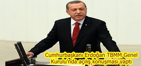 Cumhurbaşkanı Erdoğan TBMM Genel Kurulu'nda açılış konuşması yaptı