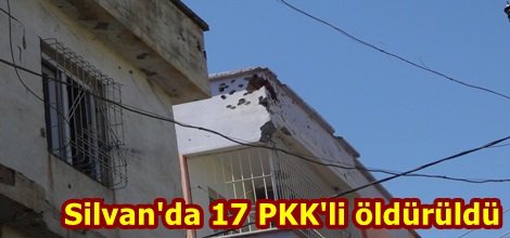 Silvan'da PKK 17 PKK'li öldürüldü