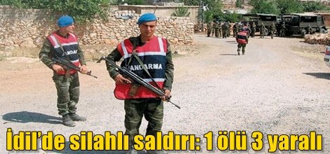 İdil’de silahlı saldırı: 1 ölü 3 yaralı