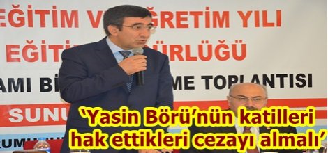 ‘Yasin Börü’nün katilleri hak ettikleri cezayı almalı’