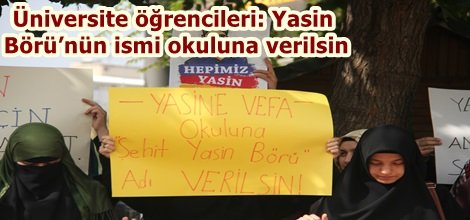 Üniversite öğrencileri: Yasin Börü’nün ismi okuluna verilsin