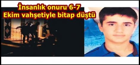İnsanlık onuru 6-7 Ekim vahşetiyle bitap düştü