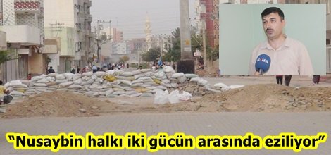 “Nusaybin halkı iki gücün arasında eziliyor”