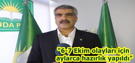 "6-7 Ekim olayları için aylarca hazırlık yapıldı"