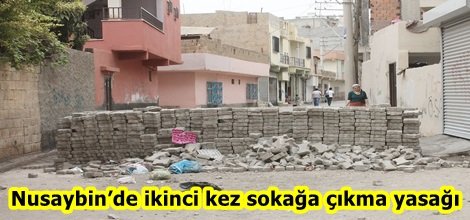 Nusaybin’de ikinci kez sokağa çıkma yasağı