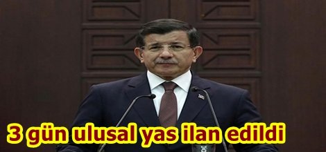 3 gün ulusal yas ilan edildi