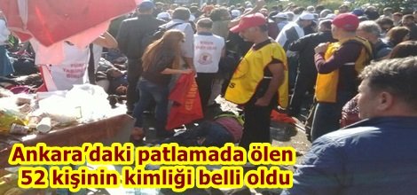 Ankara’daki patlamada ölen 52 kişinin kimliği belli oldu