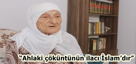 “Ahlaki çöküntünün ilacı İslam’dır”