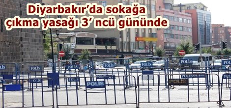 Diyarbakır’da sokağa çıkma yasağı 3’ ncü gününde