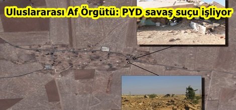 Uluslararası Af Örgütü: PYD savaş suçu iliyor