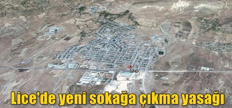 Lice'de yeni sokağa çıkma yasağı