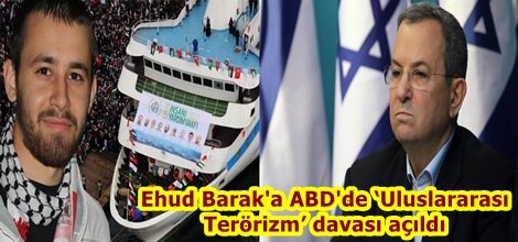 Ehud Barak'a ABD'de ‘Uluslararası Terörizm’ davası açıldı