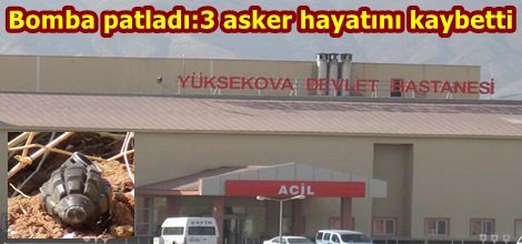 Bomba patladı:3 asker hayatını kaybetti