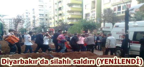 Diyarbakır'da silahlı saldırı (YENİLENDİ)