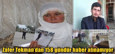 Zafer Tekman’dan 158 gündür haber alınamıyor