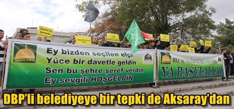 DBP’li belediyeye bir tepki de Aksaray’dan