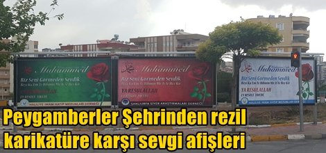 Peygamberler Şehrinden rezil karikatüre karşı sevgi afişleri