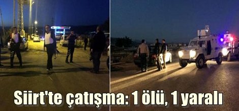 Siirt'te çatışma: 1 ölü, 1 yaralı