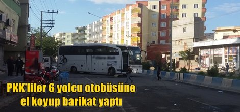 PKK’liler 6 yolcu otobüsüne el koyup barikat yaptı