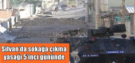 Silvan’da sokağa çıkma yasağı 5’inci gününde