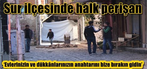 ‘Evlerinizin ve dükkânlarınızın anahtarını bize bırakın gidin’