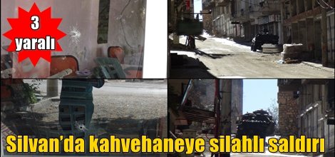 Silvan’da kahvehaneye silahlı saldırı: 3 yaralı